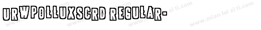 URWPolluxScrD Regular字体转换